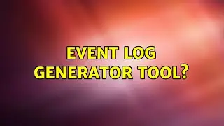 Event Log Generator Tool? (2 Solutions!!)