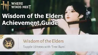 Wisdom of the Elders Achievement | Where Winds Meet