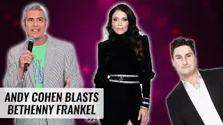 Andy Cohen Blasts 'Margarita Lady' Bethenny Frankel | Naughty But Nice