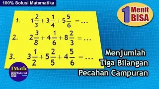 Cara Mudah Menjumlahkan Tiga Pecahan Campuran   Soal Matematika SD