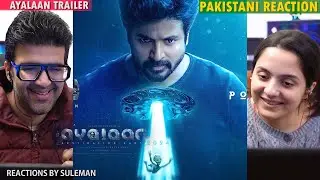 Pakistani Couple Reacts To Ayalaan Trailer | Sivakarthikeyan | A.R Rahman | Rakul Preet Singh