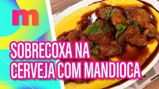 Suculenta SOBRECOXA DE FRANGO na cerveja com MANDIOQUINHA CREMOSA! - Mulheres (12/09/2025)