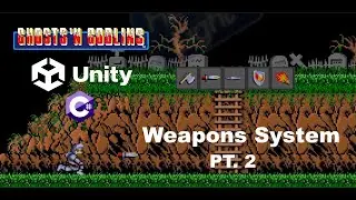 Ghosts 'n Goblins - Unity/C#: Weapons System PT.2 - EP 11