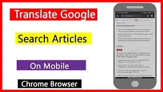 How to Translate Mobile Google search Articles and News !! Google Search Post को कैसे Translate करें