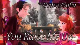 Sofia/Cedric - You Raise Me Up