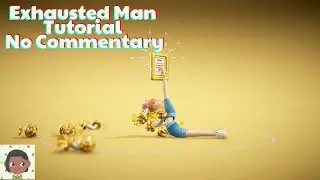 Exhausted Man Tutorial (No Commentary)