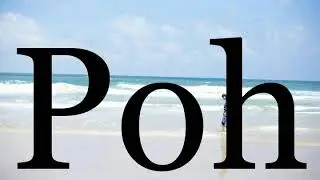 How To Pronounce Poh🌈🌈🌈🌈🌈🌈Pronunciation Of Poh