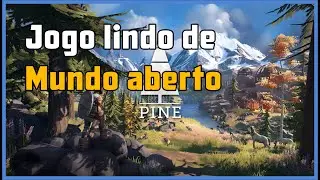 Pine (jogo de mundo aberto) &ndash; In&iacute;cio de Gameplay, em Portugu&ecirc;s PT-BR