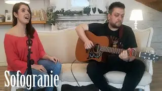 Sofogranie - Kamila Bakalarczyk & Marcin Wełyczko 