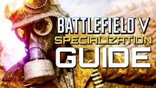Battlefield 5: Infantry Specialization Guide (Battlefield V Guides)
