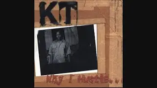 K.T. aka Killa Tactics - Why I Hustle (2000)