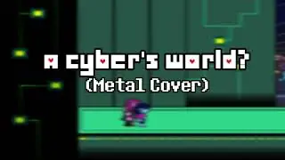 A CYBER'S WORLD? (Metal Cover) - Deltarune