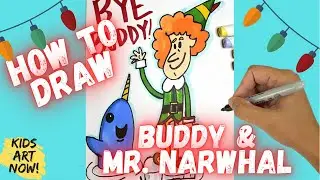 How to Draw Buddy the Elf and Mr. Narwhal!
