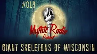 019 Giant Skeletons of Wisconsin: Ancient Findings in North America | unexplained paranormal podcas