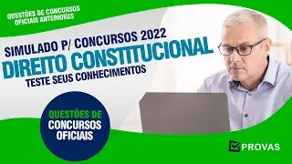Simulado Direito Constitucional  para Concursos - Concurso PC/SP, CGU e TJDFT 2022