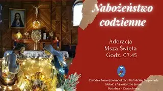 Adoracja, Msza Święta. Transmisja Online Pustelnia Czatachowa.  17.01.2026r. Godz. 7:45
