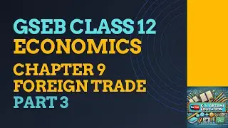 12th Commerce | GSEB | Economics | Chapter 9 | Foreign Trade | Part 3