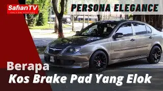 Proton Persona Elegance | Berapa Kos Tukar Brake Pad Yang Berkualiti