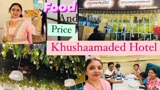 Saba Ibrahim’s Khushaamadeed Restaurant || Food & Price review || Mira Road ||