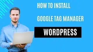 How to install GTM on wordpress in 5 MINUTES Easy Setup for Beginners