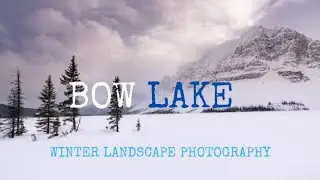 Photographing Bow Lake in Winter | Landscape Photography
