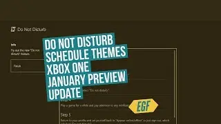 Do Not Disturb and Scheduled Themes: Xbox One Preview update.(January 2018) part 2.