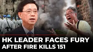 Hong Kong Update LIVE: Chief Executive Responds to Public Anger After Fatal Fire Leaves 151 Dead