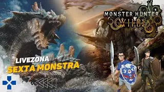 [LIVE] SEXTANDO NO MONSTER HUNTER SELVAGEM! #67