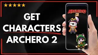 ✅ How to GET CHARACTERS IN ARCHERO 2 - FULL UPDATED GUIDE 🚀✨