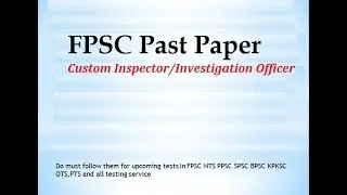 INSPECTOR CUSTOMS/ INTELLIGENCE OFFICER Past Papers FPSC