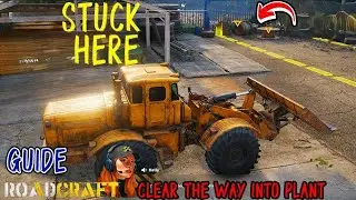 Road Crafter Clear the way into Plant | Clear the area of objects
