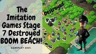 Imitation Games Stage 7 | Destroyed Completely | Boom Beach | Gameplay 2021