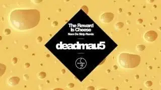 deadmau5 - The Reward Is Cheese (Nom De Strip Remix)