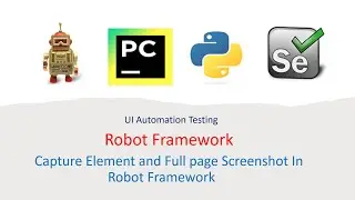 Python Robot Framework For UI Part 15: Capture Element and Full Page Screenshot in Robot Framework
