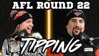 AFL 2025 | Round 22 Tips | Top 8 Heating Up!!!