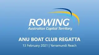 ANU Boat Club Regatta - Saturday 13 February 2021