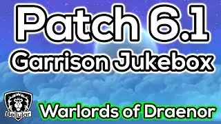 New Garrison Jukebox Feature - Collect Old WoW Music! Patch 6.1