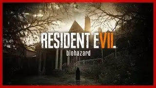 Resident Evil 7: Biohazard Walkthrough Part 2