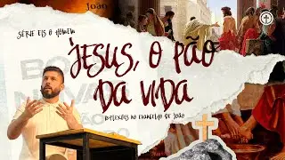 Jo&atilde;o 6:25-59 | Jesus, o P&atilde;o da vida | Diego Bitencourt