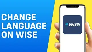 How to Change Language on Wise (Transferwise) - Quick And Easy