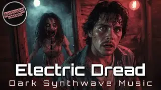 Electric Dread | Dark Synthwave & 80s Horror Soundtrack 🎧 Stranger Echoes
