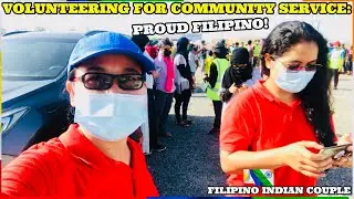 VOLUNTEERING FOR COMMUNITY SERVICE: PROUD FILIPINO! || FILIPINO INDIAN COUPLE