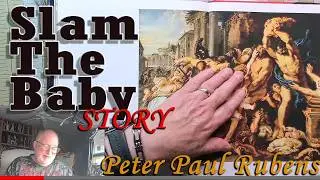 Slam The Baby  1 of 4, Story Time The Commission I did with Rubens, for the Pope  - Lecture Series