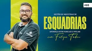 GEST&Atilde;O PARA IND&Uacute;STRIA DE ESQUADRIAS - DIFEREN&Ccedil;A ENTRE FORECAST E PIPELINE