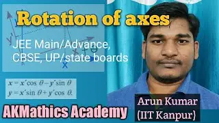 SL5: Rotation of Axis, shifting of origin, rotation of a point, with some examples