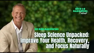 Sleep Science Unpacked: Improve Your Health, Recovery, and Focus Naturally