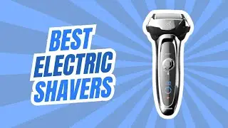 Best Electric Shavers Review and Buiying Guide 2025