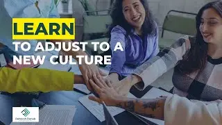 Learn to ADJUST to a NEW CULTURE