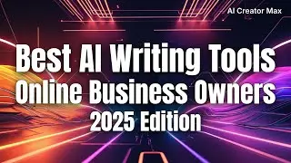 Best AI Writing Tools for Online Business Owners (2025 Edition)