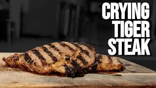 How To Grill The BEST STEAK You'll Ever Have - Crying Tiger Steak